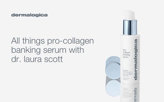 All things pro-collagen banking serum with dr. laura scott
